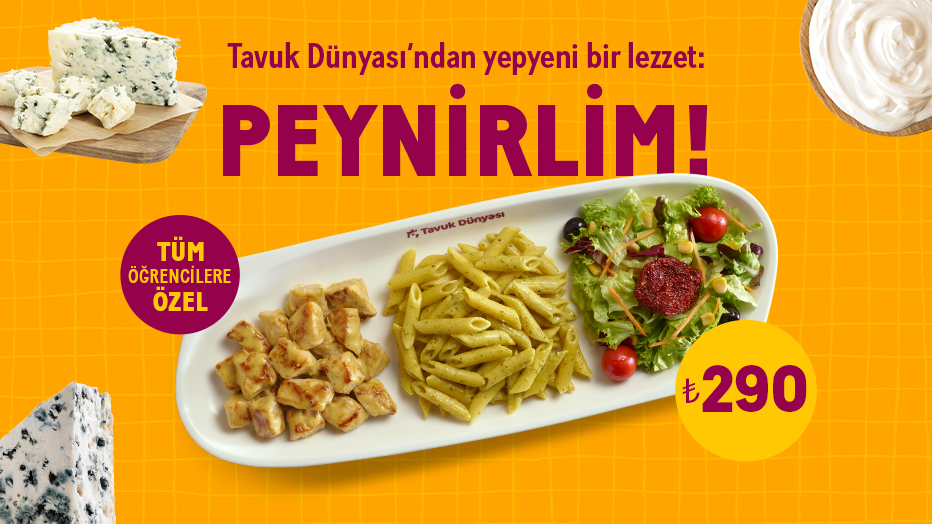 Tavuk Dünyası'ndan Tüm Öğrencilere Özel: Peynirlim Sadece 290 TL!