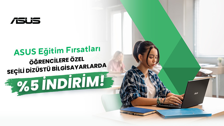 Asus'tan Tüm Öğrencilere Dizüstü Bilgisayarlarda %5 İndirim!